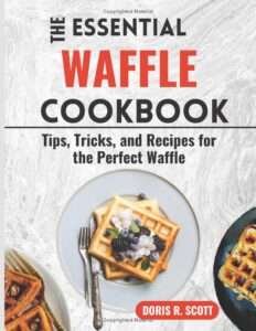 Waffles Making Tips and Tricks